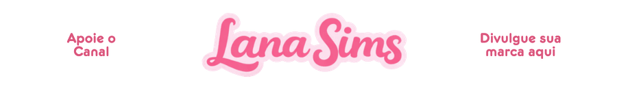 apoie o canal lana sims divulgue sua marca aqui