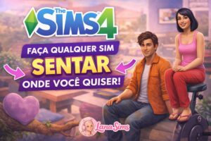 faça qualquer sim sentar onde voce quiser